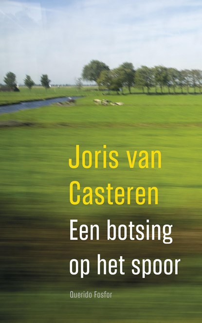 Een botsing op het spoor, Joris van Casteren - Ebook - 9789021408484
