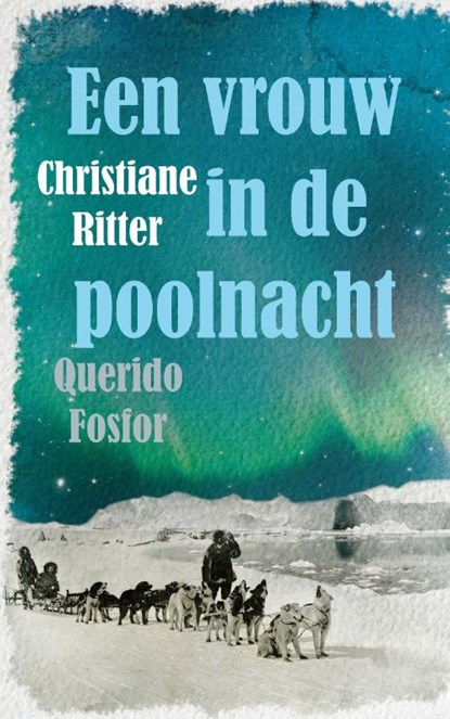 Een vrouw in de poolnacht, Christiane Ritter - Paperback - 9789021408958