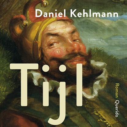 Tijl, Daniel Kehlmann - Luisterboek MP3 - 9789021412177
