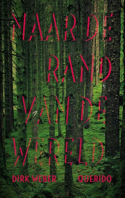 Naar de rand van de wereld, Dirk Weber - Paperback - 9789021414409