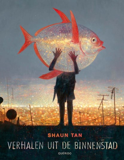 Verhalen uit de binnenstad, Shaun Tan - Gebonden - 9789021414430