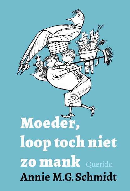 Moeder, loop toch niet zo mank, Annie M.G. Schmidt - Ebook - 9789021417233