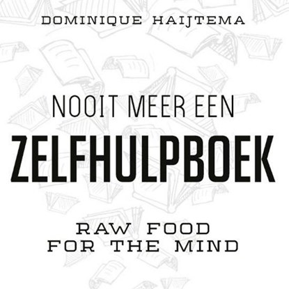 Nooit meer een zelfhulpboek, Dominique Haijtema - Luisterboek MP3 - 9789021417769