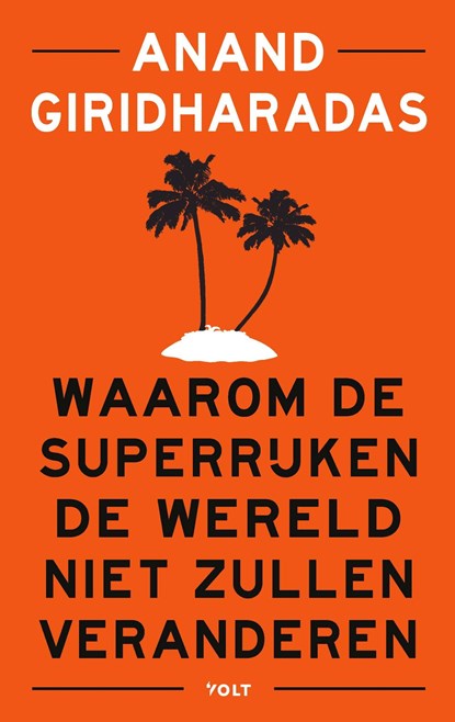 Waarom de superrijken de wereld niet zullen veranderen, Anand Giridharadas - Ebook - 9789021418544