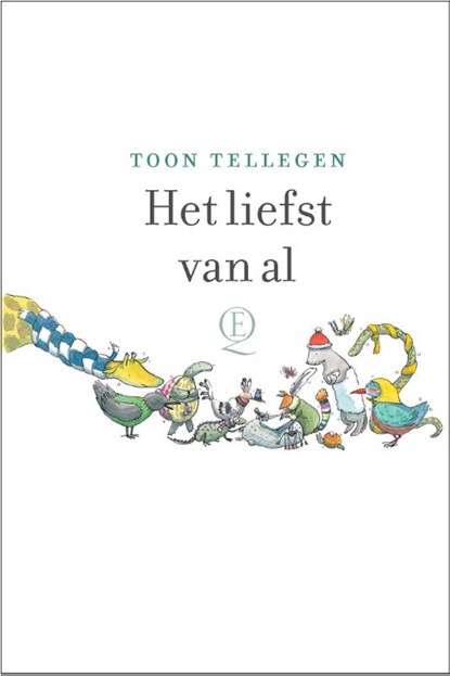 Het liefst van al, Toon Tellegen - Gebonden - 9789021418599