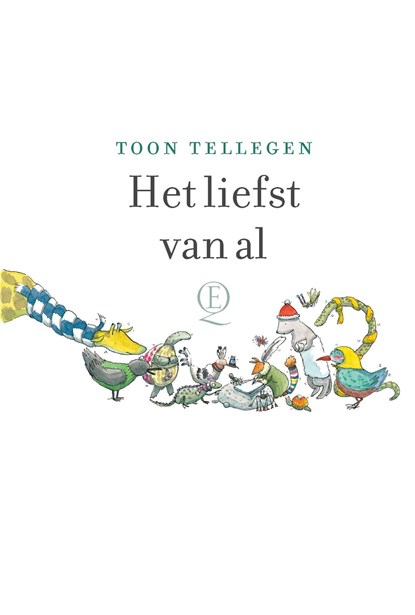 Het liefst van al, Toon Tellegen - Ebook - 9789021418605