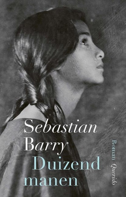 Duizend manen, Sebastian Barry - Paperback - 9789021418872