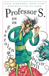 Professor S. en de gestolen breinbril - Erik Scherder ; Fred Diks ; Mariëlla van de Beek - 9789021420776