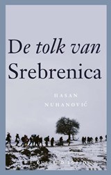 De tolk van Srebrenica | Hasan Nuhanovic | 9789021421063