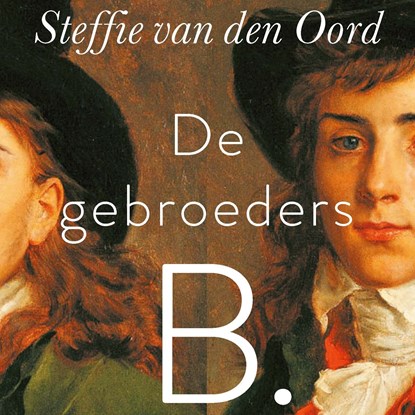 De gebroeders B., Steffie van den Oord - Luisterboek MP3 - 9789021421230