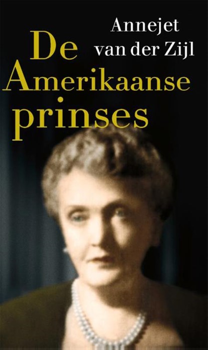 De amerikaanse prinses, Annejet van der Zijl - Paperback - 9789021421650