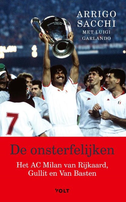 De onsterfelijken, Arrigo Sacchi ; Luigi Garlando - Paperback - 9789021421940