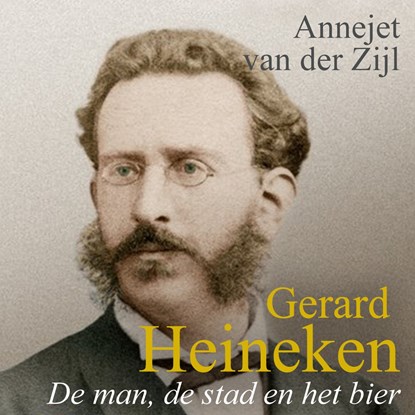 Gerard Heineken, Annejet van der Zijl - Luisterboek MP3 - 9789021422923