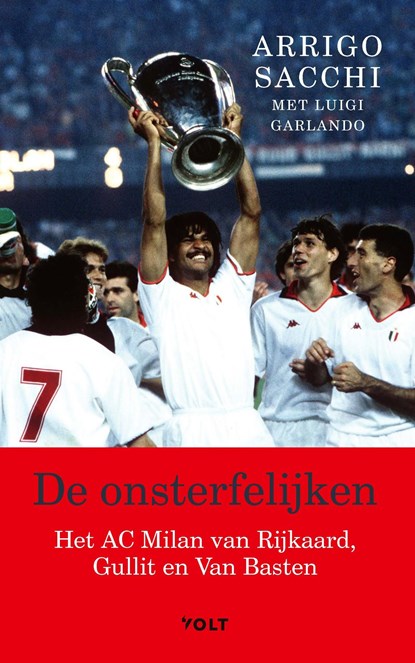 De onsterfelijken, Arrigo Sacchi ; Luigi Garlando - Ebook - 9789021423043