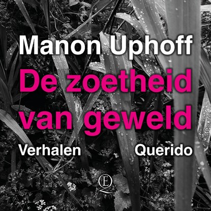 De zoetheid van geweld, Manon Uphoff - Luisterboek MP3 - 9789021424736