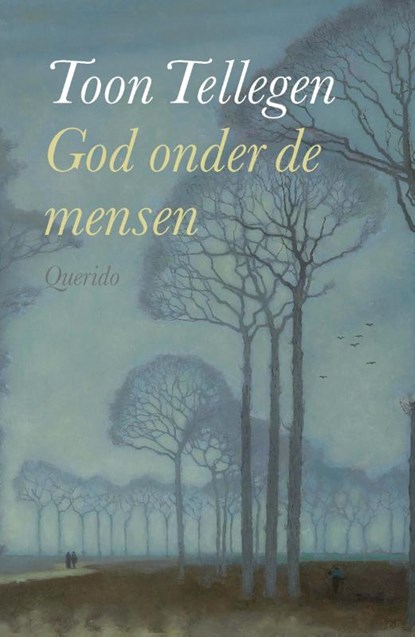 God onder de mensen, Toon Tellegen - Gebonden - 9789021425399