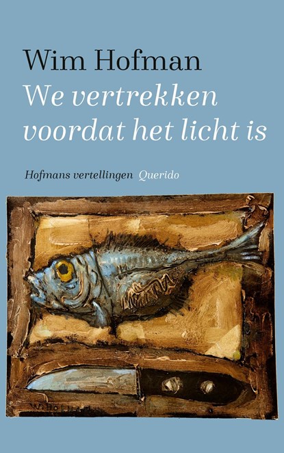 We vertrekken voordat het licht is, Wim Hofman - Ebook - 9789021425436
