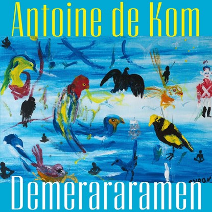 Demerararamen, Antoine de Kom - Luisterboek MP3 - 9789021430249