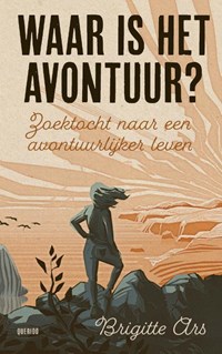 Waar is het avontuur? | Brigitte Ars | 