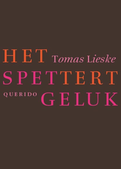 Het spettert geluk, Tomas Lieske - Paperback - 9789021433073
