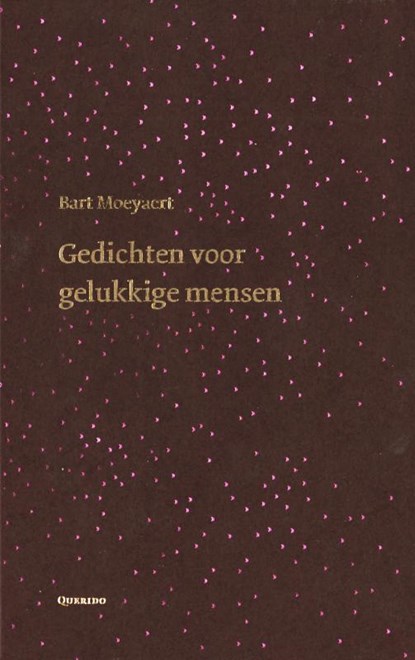 Gedichten voor gelukkige mensen, Bart Moeyaert - Gebonden - 9789021433509