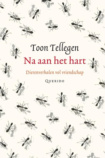 Na aan het hart, Toon Tellegen - Gebonden - 9789021434513