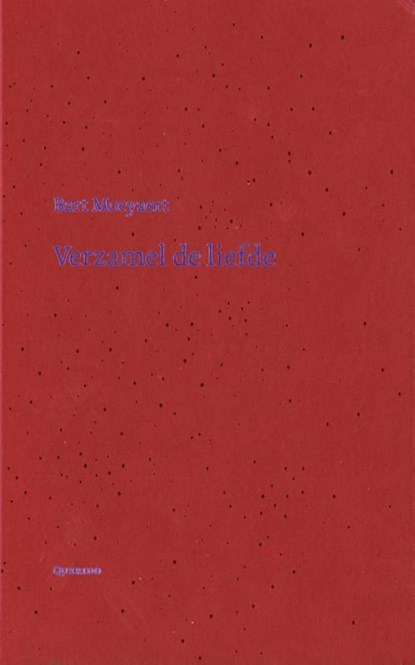Verzamel de liefde, Bart Moeyaert - Ebook - 9789021436081