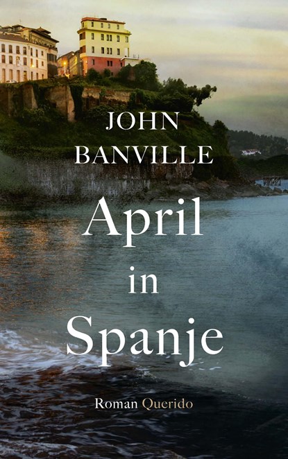 April in Spanje, John Banville - Ebook - 9789021436487