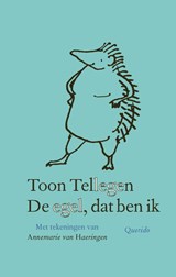 De egel, dat ben ik | Toon Tellegen | 9789021436791