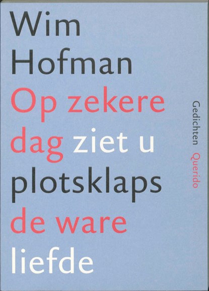 Op zekere dag ziet u plotsklaps de ware liefde, Wim Hofman - Paperback - 9789021437293