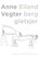 Eiland berg gletsjer, Anne Vegter - Paperback - 9789021439006