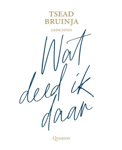 Wat deed ik daar, Tsead Bruinja - Paperback - 9789021440781