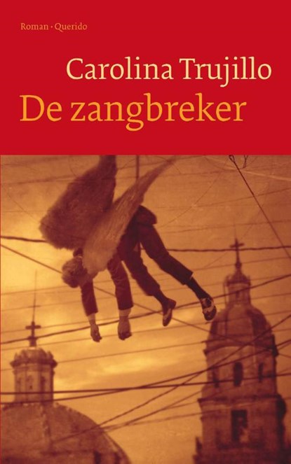 De zangbreker, Carolina Trujillo - Paperback - 9789021445991