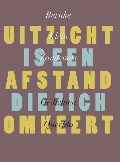 Uitzicht is een afstand die zich omkeert, Bernke Klein Zandvoort - Paperback - 9789021446622