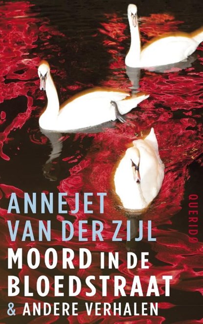 Moord in de Bloedstraat & andere verhalen, Annejet van der Zijl - Ebook - 9789021446844