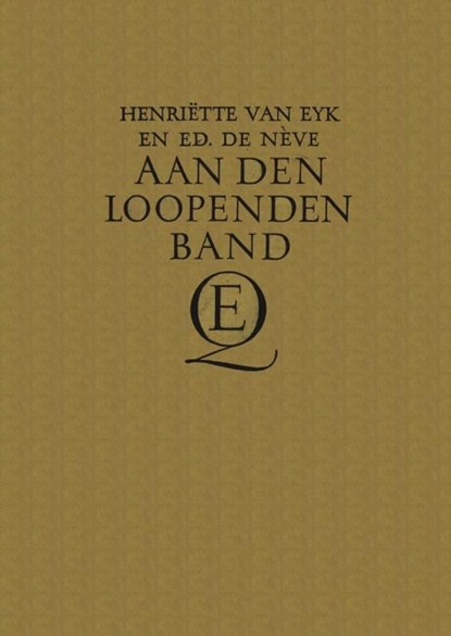 Aan den loopenden band, Henriette Eyk ; Edouard Neve - Ebook - 9789021449432