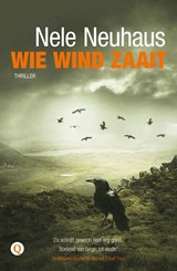 Wie wind zaait - Nele Neuhaus - 9789021450001