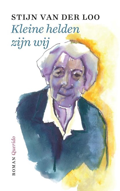 Kleine helden zijn wij, Stijn van der Loo - Paperback - 9789021457765