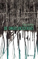 De ongelukzoekers - Tom Cooper - 9789021458755