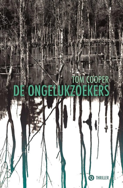 De ongelukzoekers, Tom Cooper - Ebook - 9789021458762