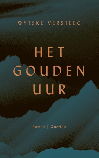 Het gouden uur, Wytske Versteeg - Paperback - 9789021460680