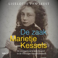 De zaak-Marietje Kessels | Liselotte van Leest | 