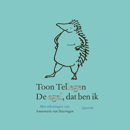 De egel, dat ben ik, Toon Tellegen - Luisterboek MP3 - 9789021464664