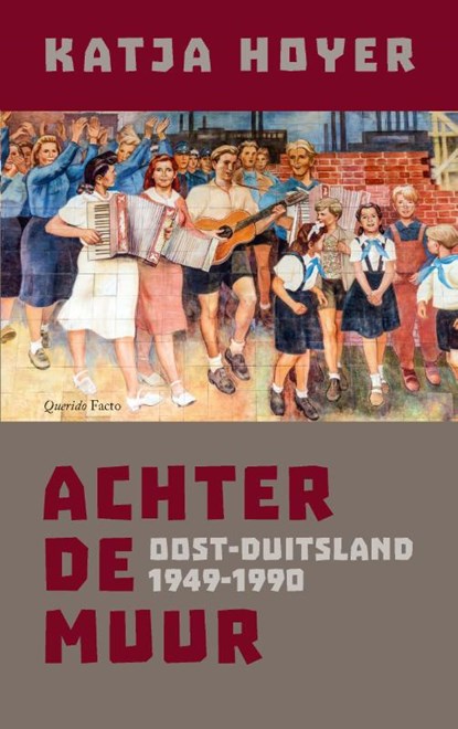 Achter de muur, Katja Hoyer - Paperback - 9789021466026