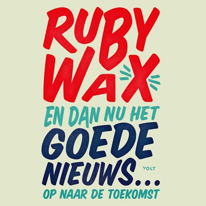 En dan nu het goede nieuws..., Ruby Wax - Luisterboek MP3 - 9789021468167