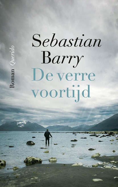 De verre voortijd, Sebastian Barry - Ebook - 9789021468532