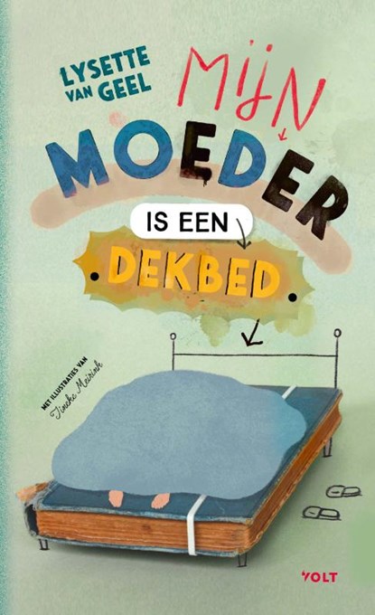 Mijn moeder is een dekbed, Lysette van Geel - Gebonden - 9789021468624