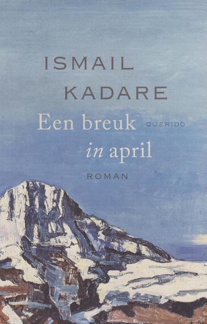 Een breuk in april, Ismail Kadare - Paperback - 9789021468662