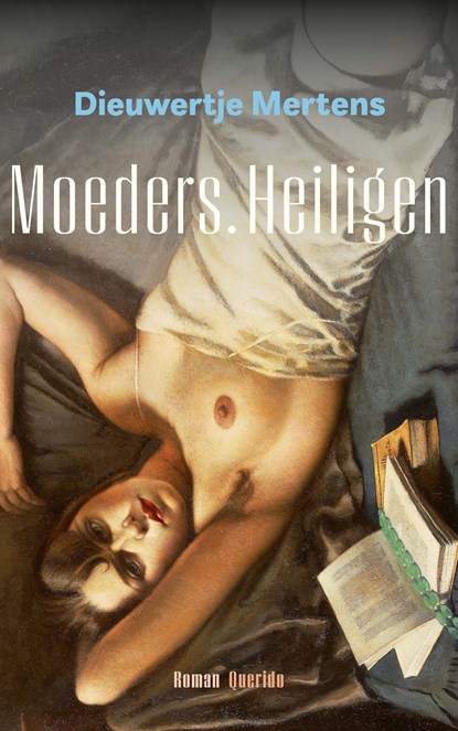 Moeders. Heiligen, Dieuwertje Mertens - Ebook - 9789021473703