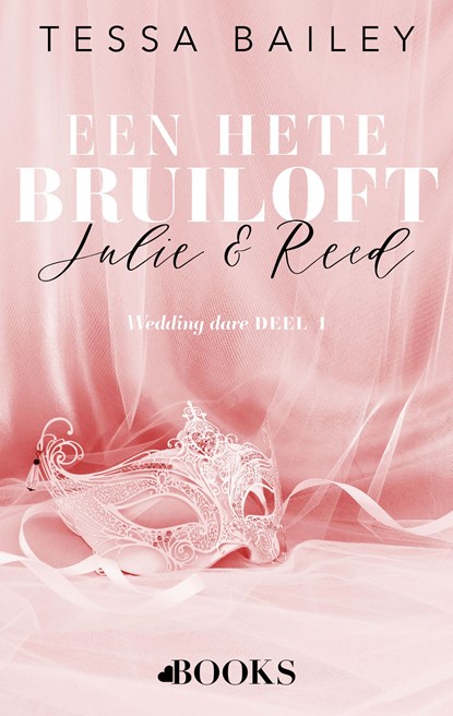 Een hete bruiloft: Julie en Reed, Tessa Bailey - Ebook - 9789021475691